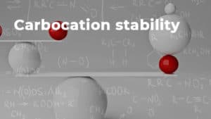 Carbocation stability